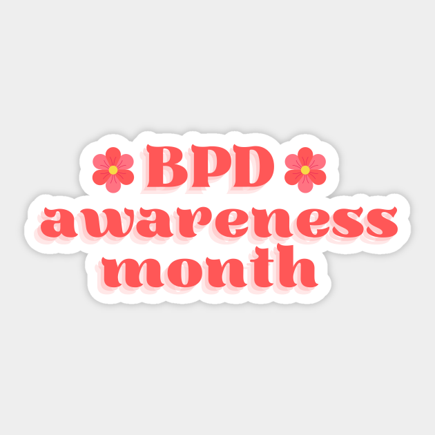 BPD awareness month pink floral design Bpd Sticker TeePublic